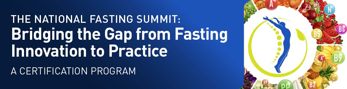 The National Fasting Summit: Bridging the Gap from Fasting Innovation to Practice