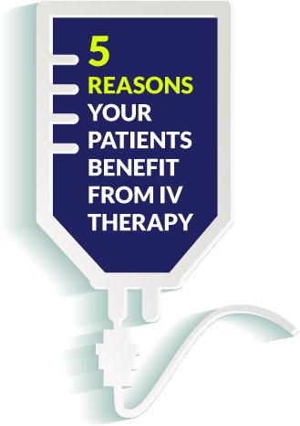 5 Reasons your patients benefit from IV therapy