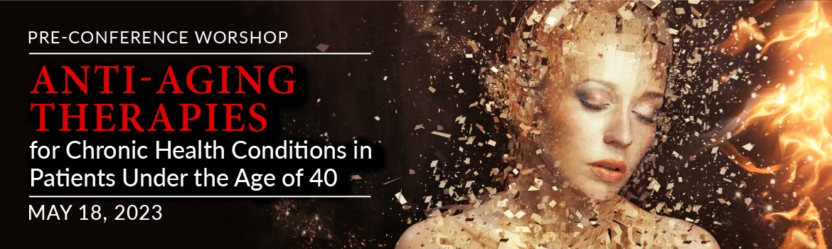 Anti-Aging Therapies for Chronic Health Conditions in Patients Under the Age of 40