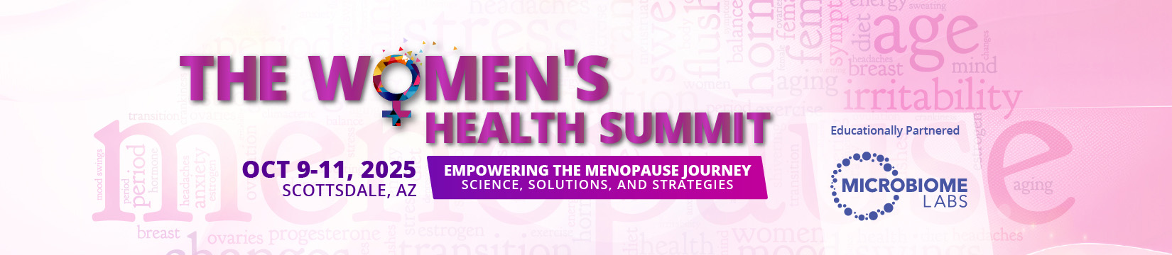 Empowering the Menopause Journey: Science, Solutions, and Strategies | October 9-11, 2025 in Scottsdale, AZ