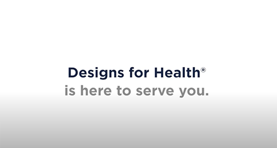 Designs for Health is Here for You