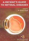 A Patient\'s Guide To Retinal Diseases