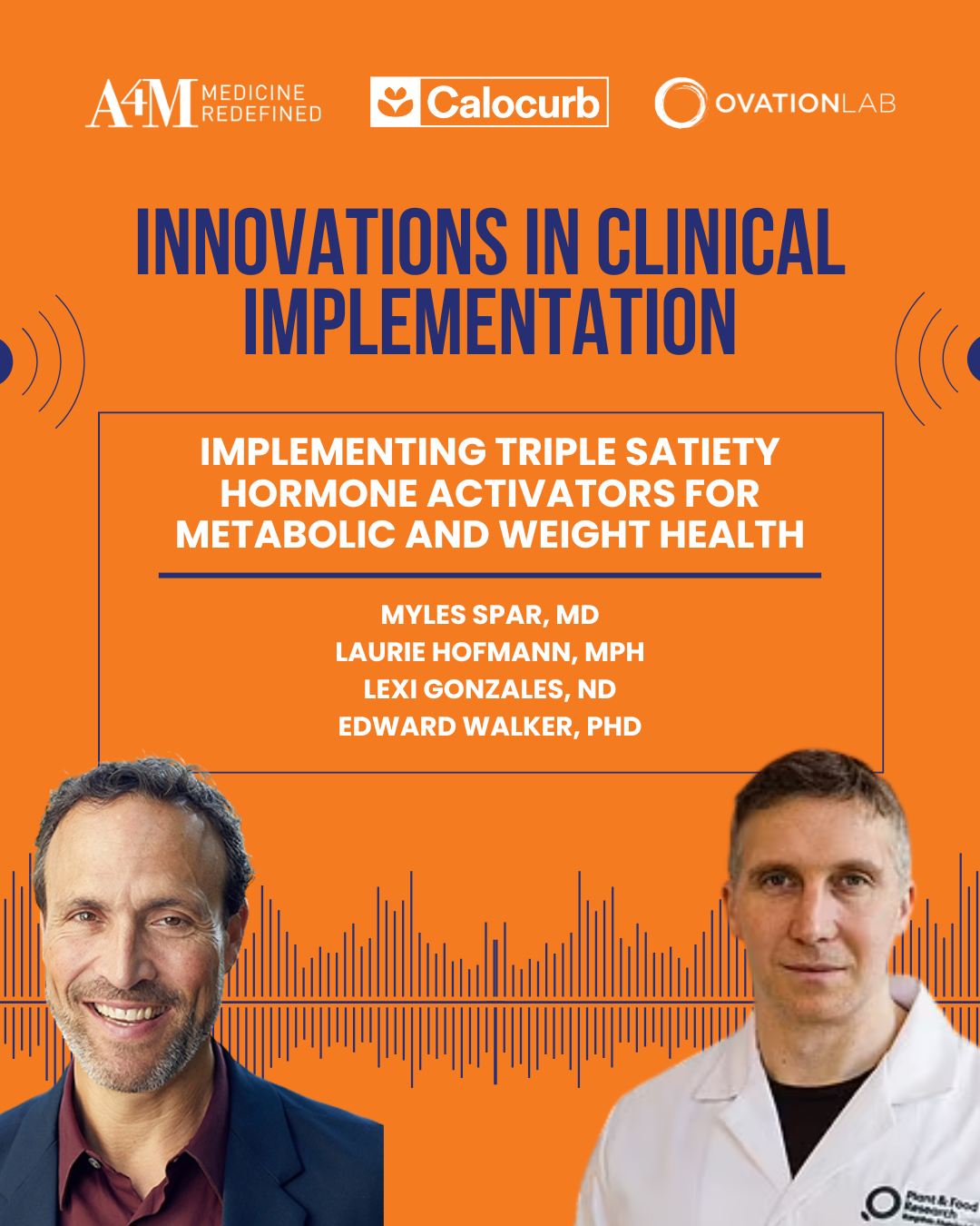 Implementing Triple Satiety Hormone Activators for Metabolic and Weight Health | Myles Spar, MD & Edward Walker, PhD