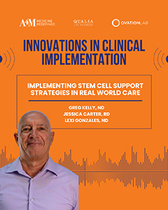 Implementing Stem Cell Support Strategies in Real World Care | Greg Kelly, ND